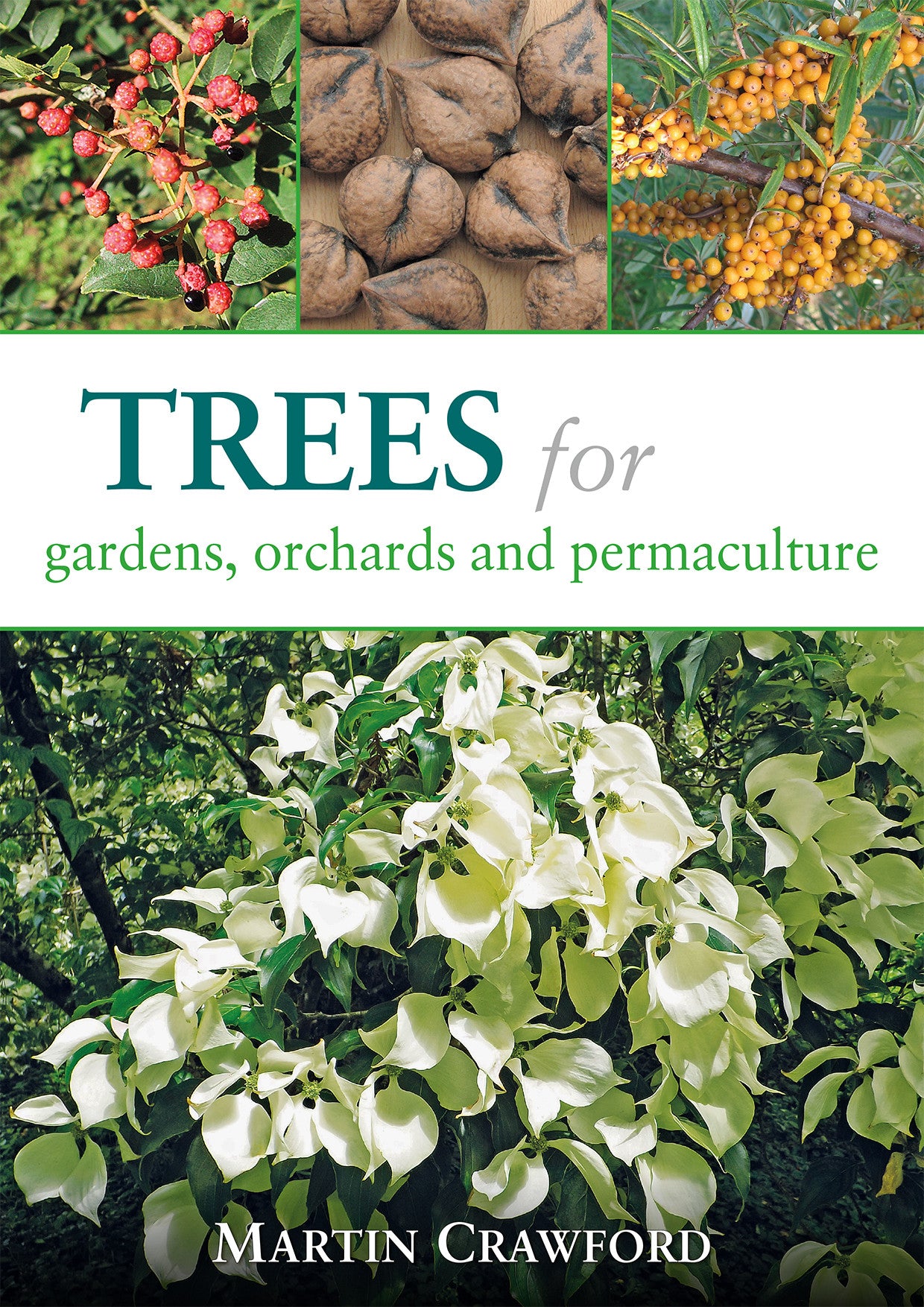 Trees for Gardens, Orchards, and Permaculture by Martin Crawford (book)