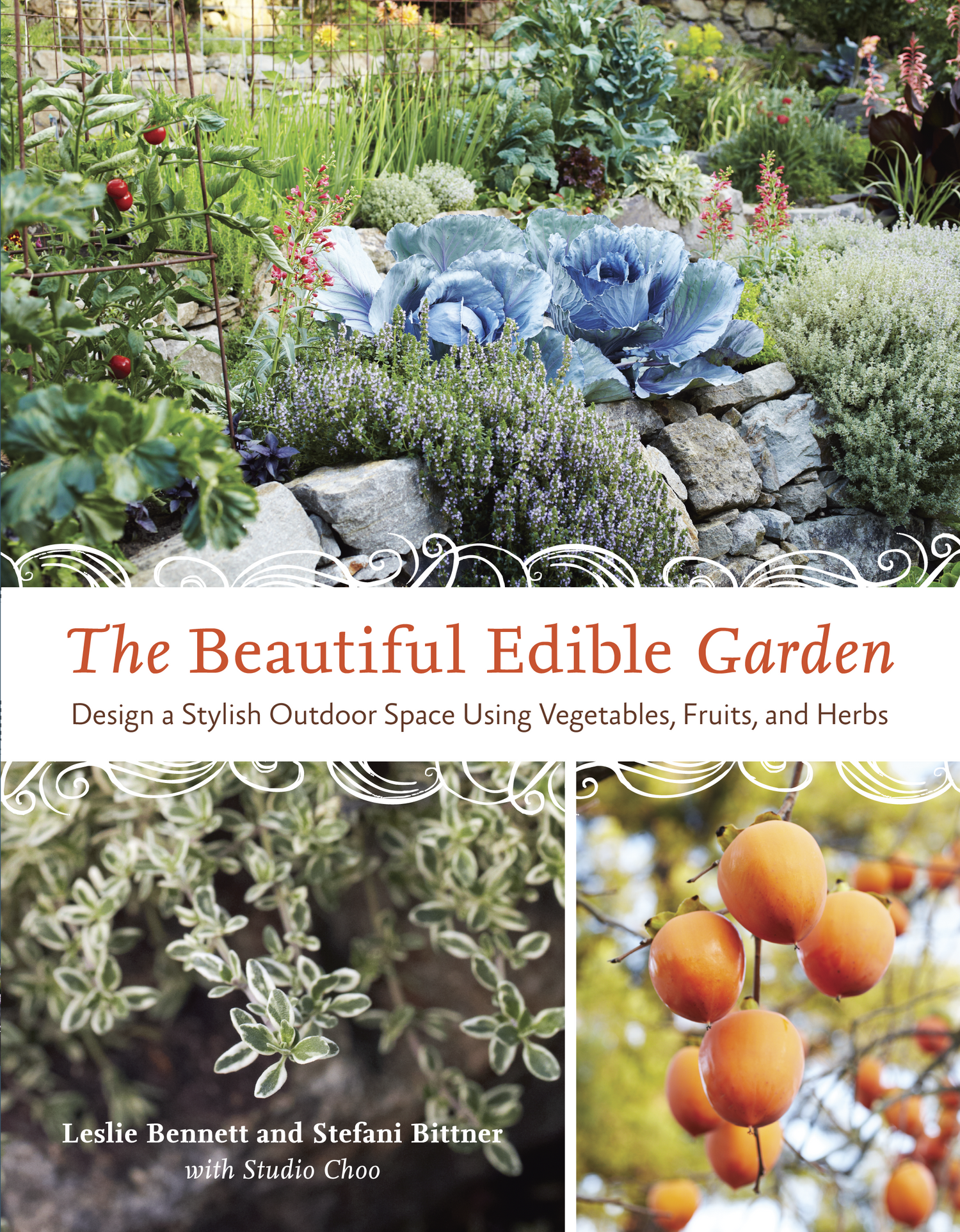The Beautiful Edible Garden: Design A Stylish Outdoor Space Using Vegetables, Fruits, and Herbs