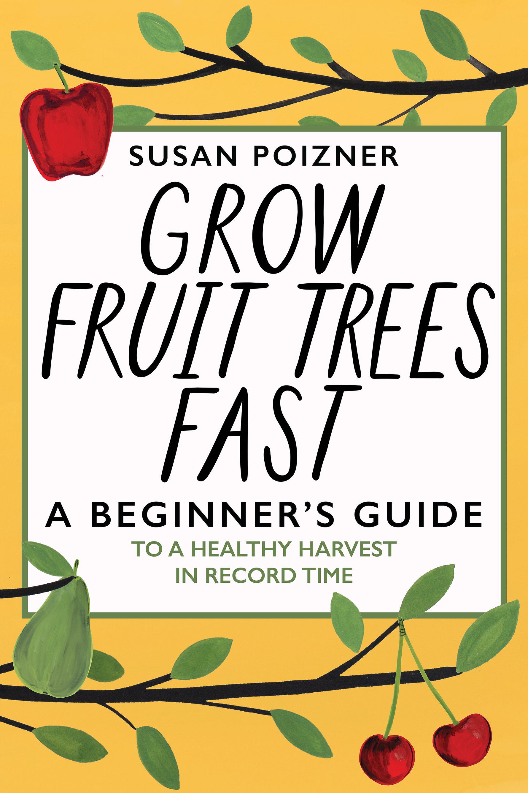 Grow Fruit Trees Fast book cover, by Susan Poizner