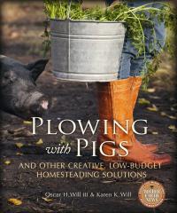 Plowing with Pigs Book by Oscar Will & Karen Will book