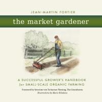 The Market Gardener by Jean-Martin Fortier (book)