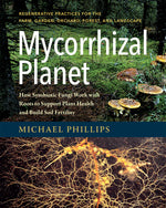 Mycorrhizal Planet book by Michael Phillips