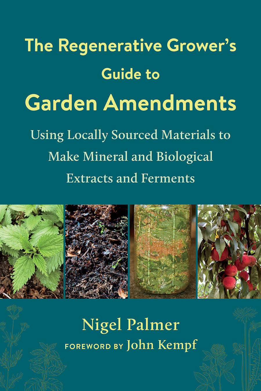 The Regenerative Grower's Guide to Garden Amendments by Nigel Palmer (book)