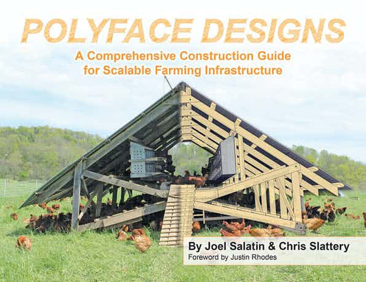 Polyface Designs by Joel Salatin and Chris Slattery